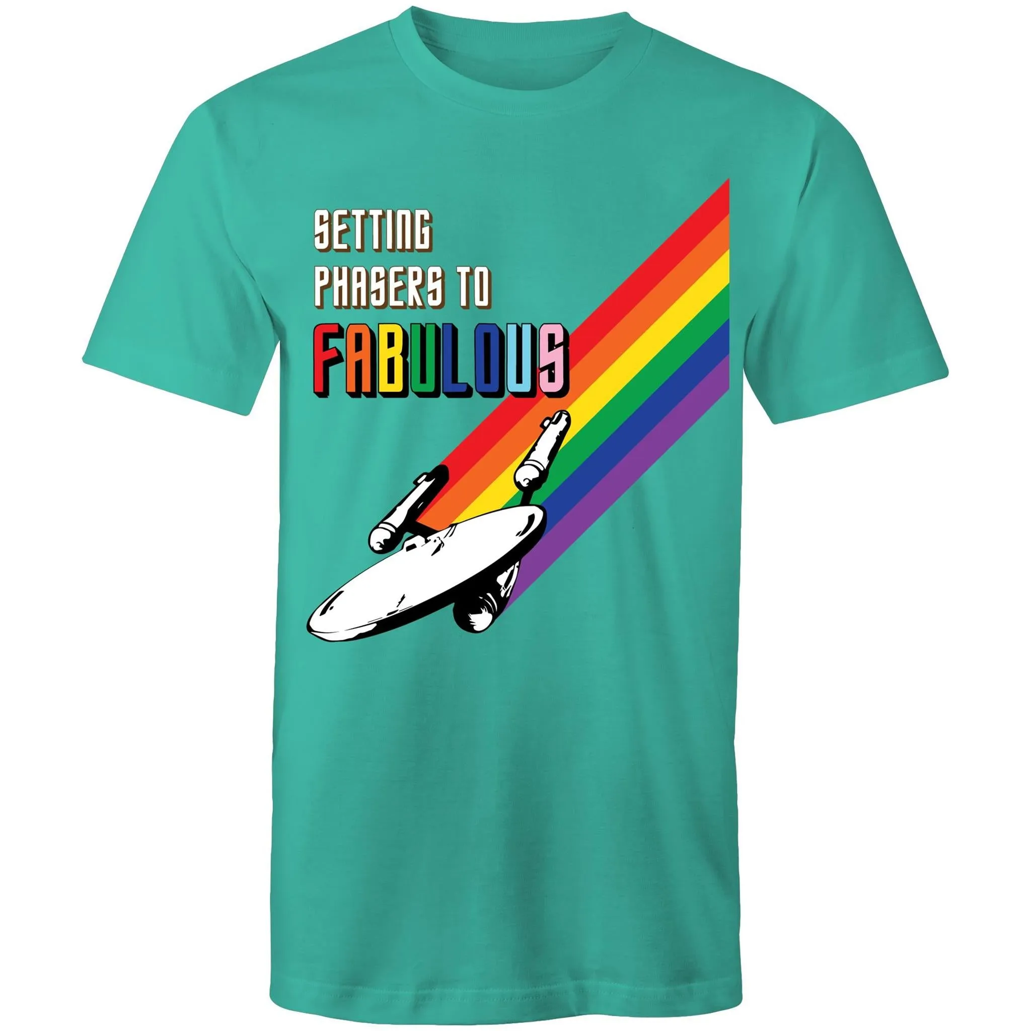 Setting Phasers to Fabulous T-Shirt Unisex (LG055)